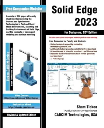 solid edge 2023 for designers 1st edition prof sham tickoo purdue univ and cadcim technologies 164057171x,