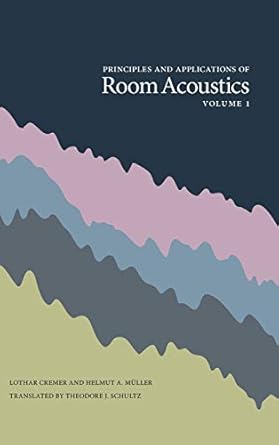 principles and applications of room acoustics volume 1 1st edition lothar cremer ,helmut a muller ,theodore j