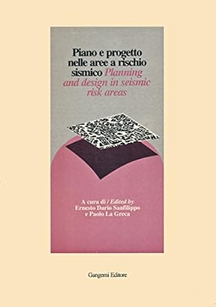 piano e progetto nelle aree a rischio sismico planning and design in seismic risk areas 1st edition 