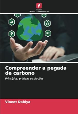 compreender a pegada de carbono principios praticas e solucoes 1st edition vineet dahiya 6207334566,
