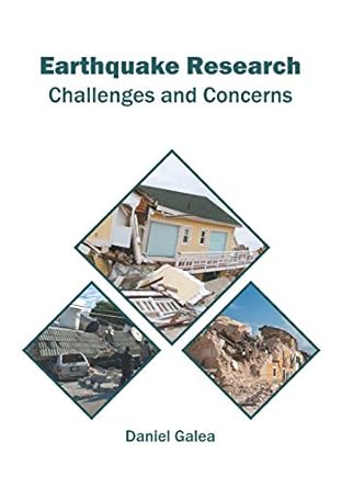 earthquake research challenges and concerns 1st edition daniel galea 1682866831, 978-1682866832