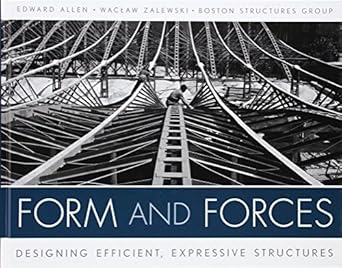form and forces designing efficient expressive structures 1st edition edward allen ,waclaw zalewski