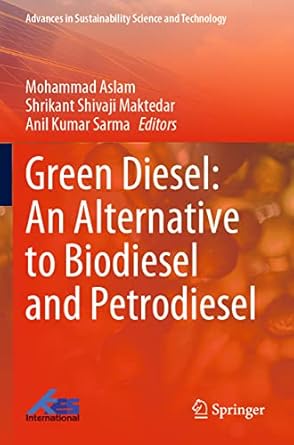 green diesel an alternative to biodiesel and petrodiesel 1st edition mohammad aslam ,shrikant shivaji