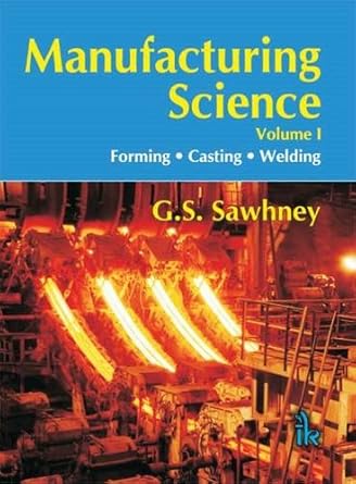 manufacturing science volume i 1st edition g s sawhney 9382332537, 978-9382332534