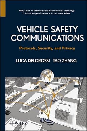 vehicle safety communications protocols security and privacy 1st edition tao zhang ,luca delgrossi