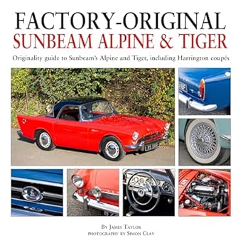 factory original sunbeam alpine and tiger originality guide to sunbeams alpine and tiger including harrington