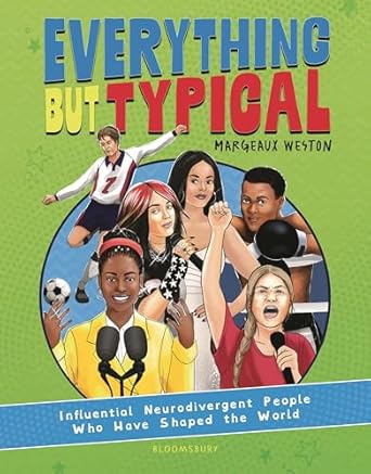 everything but typical influential neurodivergent people who have shaped the world 1st edition margeaux