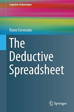 the deductive spreadsheet 1st edition iliano cervesato 3642377467, 978-3642377464