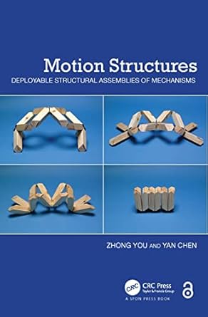 motion structures deployable structural assemblies of mechanisms 1st edition zhong you ,yan chen 0415554896,