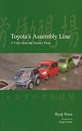toyotas assembly line a view from the factory floor 1st edition ryoji ihara ,hugh clarke 187684342x,