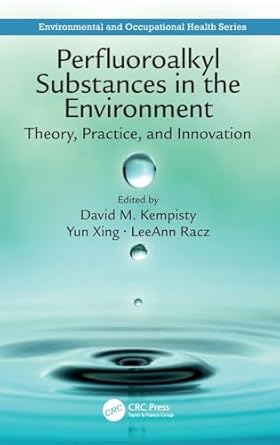 perfluoroalkyl substances in the environment 1st edition david m kempisty ,yun xing ,leeann racz 1498764185,