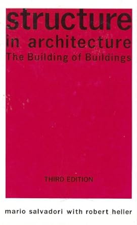 structure in architecture the building of buildings 1st edition mario george salvadori 0138541183,