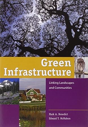 green infrastructure linking landscapes and communities 1st edition mark a benedict ,edward t mcmahon