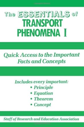 the essentials of transport phenomena i quick access to the important facts and concepts 1st edition research