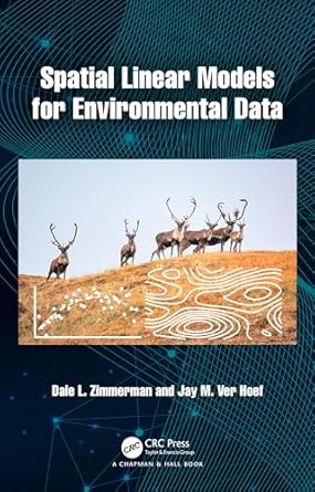 spatial linear models for environmental data 1st edition dale l zimmerman ,jay m ver hoef 036718334x,