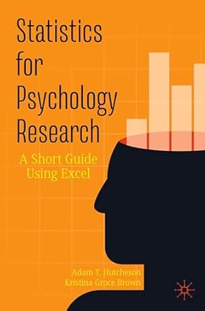 statistics for psychology research a short guide using excel 1st edition adam t hutcheson ,kristina groce