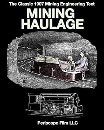 mining haulage 1st edition international textbook company 1935700138, 978-1935700135