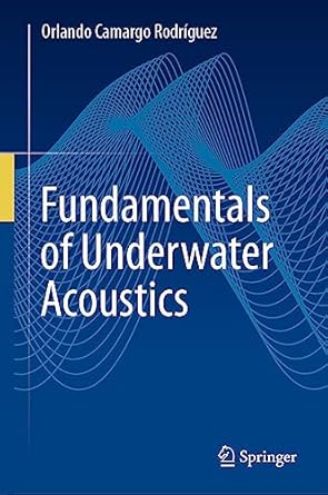 fundamentals of underwater acoustics 1st edition orlando camargo rodriguez 3031313186, 978-3031313189