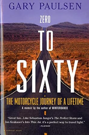 zero to sixty the motorcycle journey of a lifetime 1st edition gary paulsen 0156007045, 978-0156007047