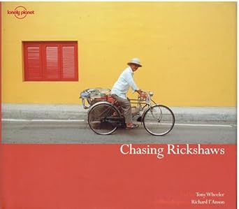 chasing rickshaws 1st edition tony wheeler ,richard i'anson 0864426402, 978-0864426406