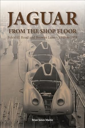 jaguar from the shop floor foleshill road and browns lane 1949 to 1978 1st edition brian james martin ,john