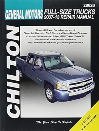 chiltons general motors full size trucks 2007 13 repair manual covers u s and canadian models of chevrolet