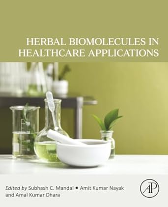 herbal biomolecules in healthcare applications 1st edition subhash c mandal ,amit kumar nayak phd ,amal kumar