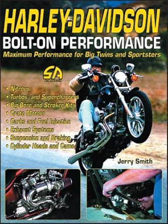 harley davidson bolt on performance maximum performance for big twins and sportsters 1st edition jerry smith