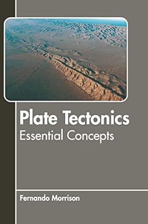 plate tectonics essential concepts 1st edition fernando morrison 1639874356, 978-1639874354
