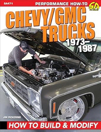 chevy / gmc truck 1973 87 build and modif how to build and modify 1st edition jim pickering 1613255160,