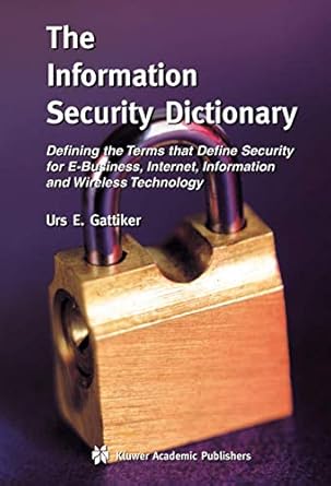 the information security dictionary defining the terms that define security for e business internet