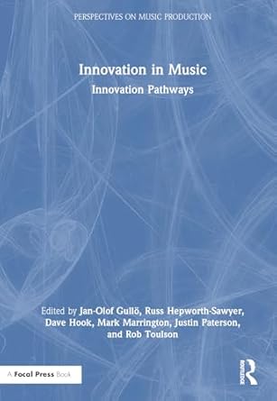 innovation in music innovation pathways 1st edition dave hook ,jan olof gullo ,russ hepworth sawyer ,rob