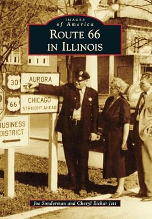 route 66 in illinois 1st edition joe sonderman ,cheryl eichar jett 1467111945, 978-1467111942