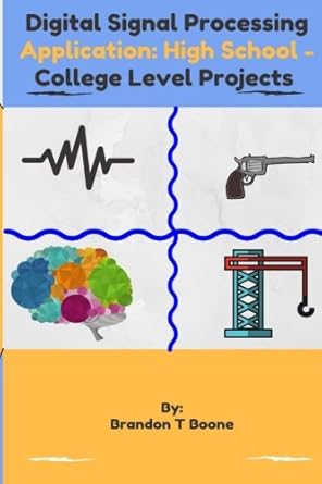 digital signal processing application high school college level projects 1st edition brandon t boone