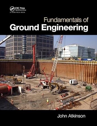 fundamentals of ground engineering 1st edition john atkinson 1138430226, 978-1138430228