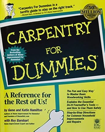 carpentry for dummies 1st edition gene hamilton ,katie hamilton ,roy barnhart 0764551752, 978-0764551758