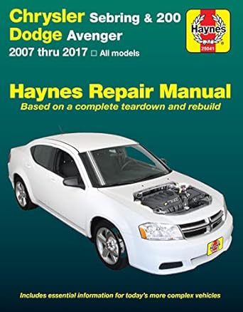 chrysler sebring sedan sebring convertible 200 and dodge avenger haynes repair manual 1st edition editors of