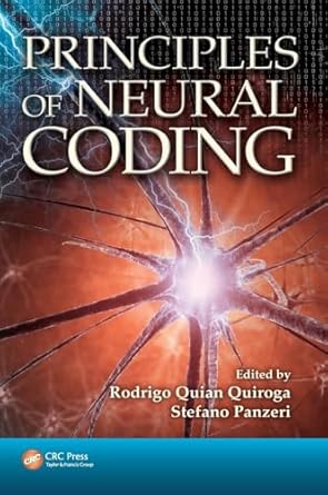 principles of neural coding 1st edition rodrigo quian quiroga ,stefano panzeri 1439853304, 978-1439853306
