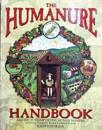 the humanure handbook a guide to composting human manure 1st edition joseph jenkins 0964425890, 978-0964425897