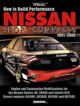 how to build performance nissan sport compacts 1991 2006 hp1541 engine and suspension modifications for