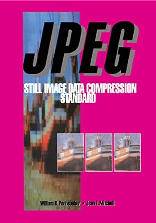 jpeg still image data compression standard 1st edition william b pennebaker ,joan l mitchell 0442012721,