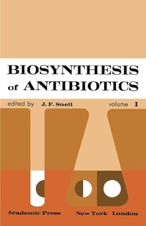 biosynthesis of antibiotics volume i 1st edition j f snell 0124336035, 978-0124336032