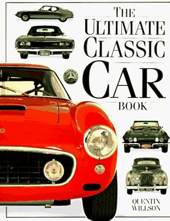 the ultimate classic car book 1st edition quentin willson ,david selby 0789401592, 978-0789401595
