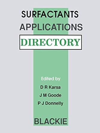 surfactants applications directory 1st edition d r karsa ,p j donnelly ,j m goode 0216926904, 978-0216926905