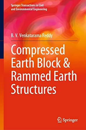 compressed earth block and rammed earth structures 1st edition b v venkatarama reddy 9811678766,