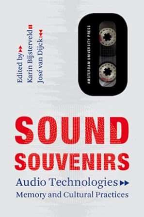 sound souvenirs 1st edition karin bijsterveld ,jose van dijck 9089641327, 978-9089641328
