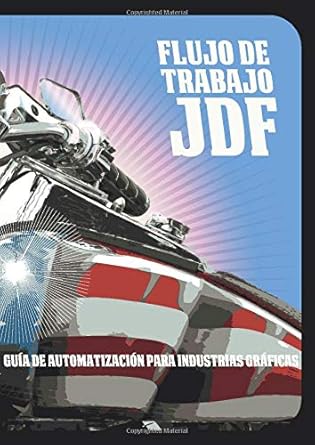 flujo de trabajo jdf guia de automatizacion para industrias graficas 1st edition vv aa vv aa 846163926x,