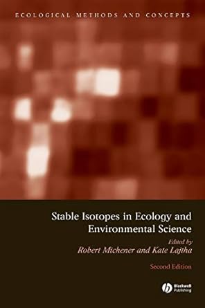 stable isotopes in ecology and environmental science 1st edition robert michener ,kate lajtha 1405126809,