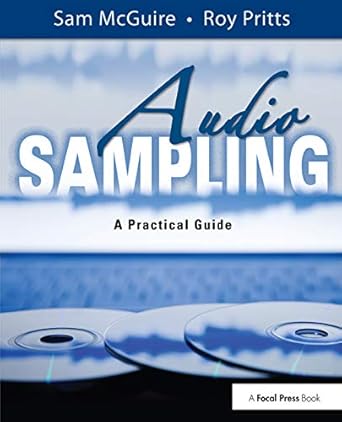 audio sampling a practical guide 1st edition sam mcguire ,roy pritts 1138380857, 978-1138380851