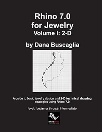 rhino 7 0 for jewelry volume i 2 d intro to rhino basic rhino commands 2 dimensional drawing tutorials 1st